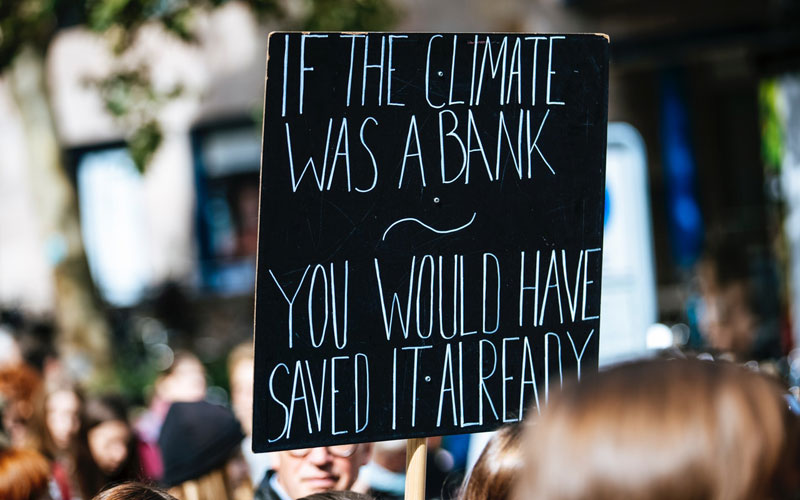 if the climate was a bank you would have saved it by now